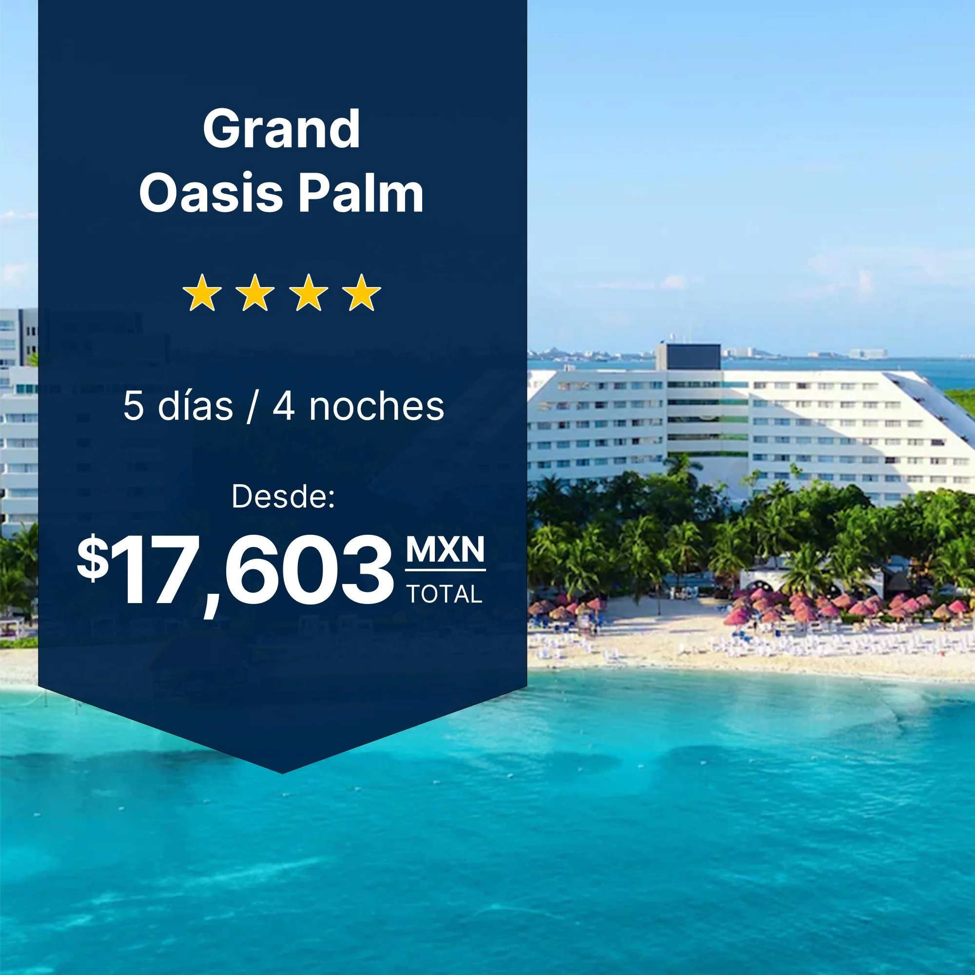 Grand Oasis Palm Cancún plan parejas todo incluido 16 restaurantes playa privada Zona Hotelera km 4.5 traslado 4 noches desde $17,603