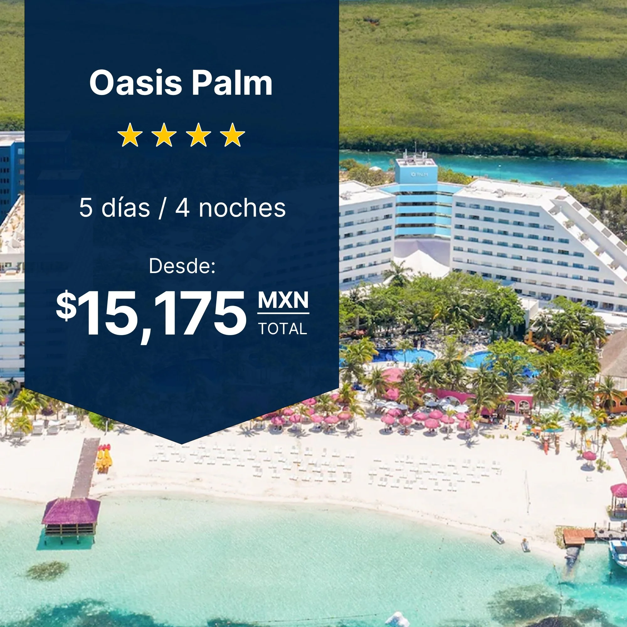 Oasis Palm Cancún plan parejas todo incluido playa privada piscinas Zona Hotelera km 4.5 traslado 4 noches desde $15,175