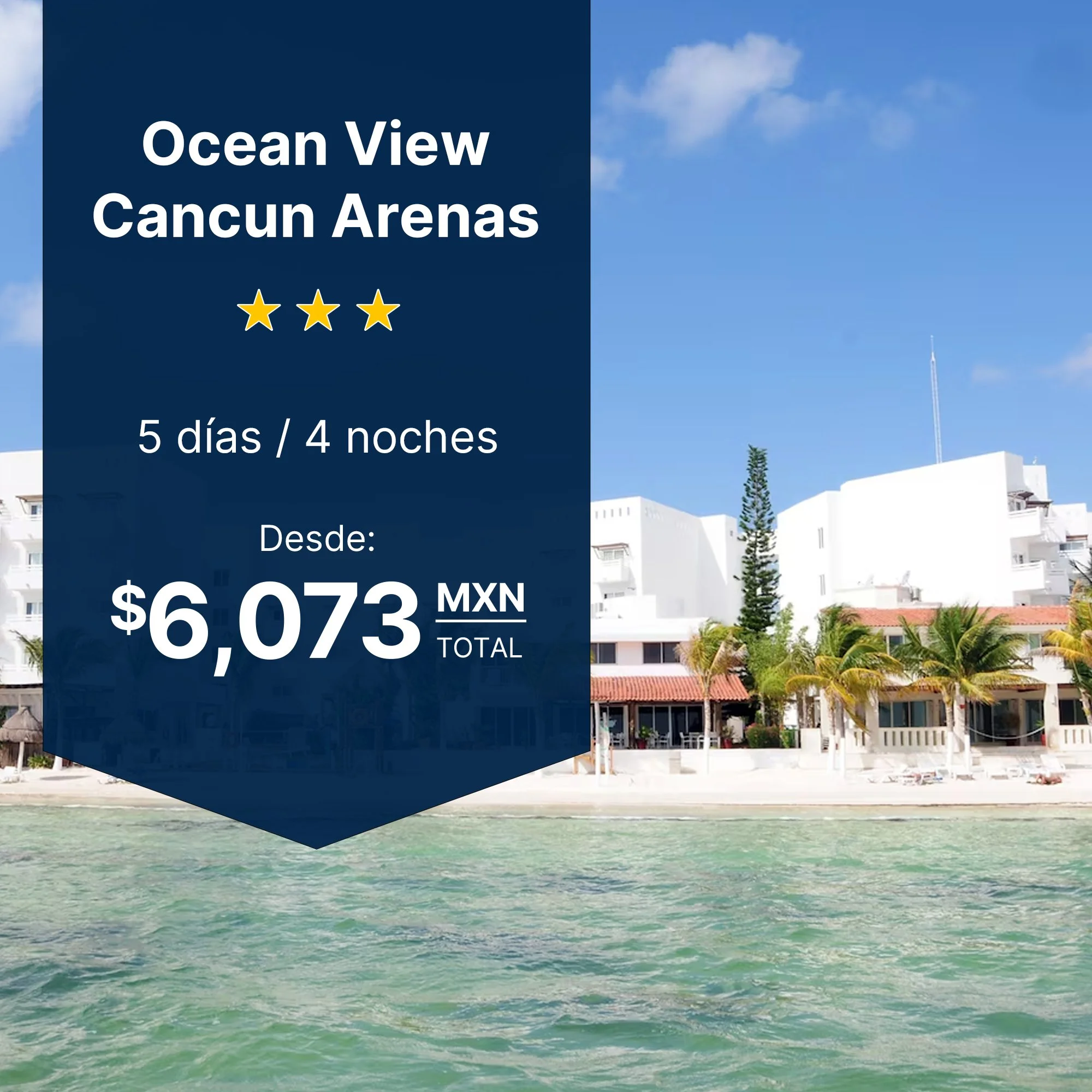 Ocean View Cancún Arenas plan parejas Zona Hotelera Cancún traslado incluido 4 noches desde $6,073