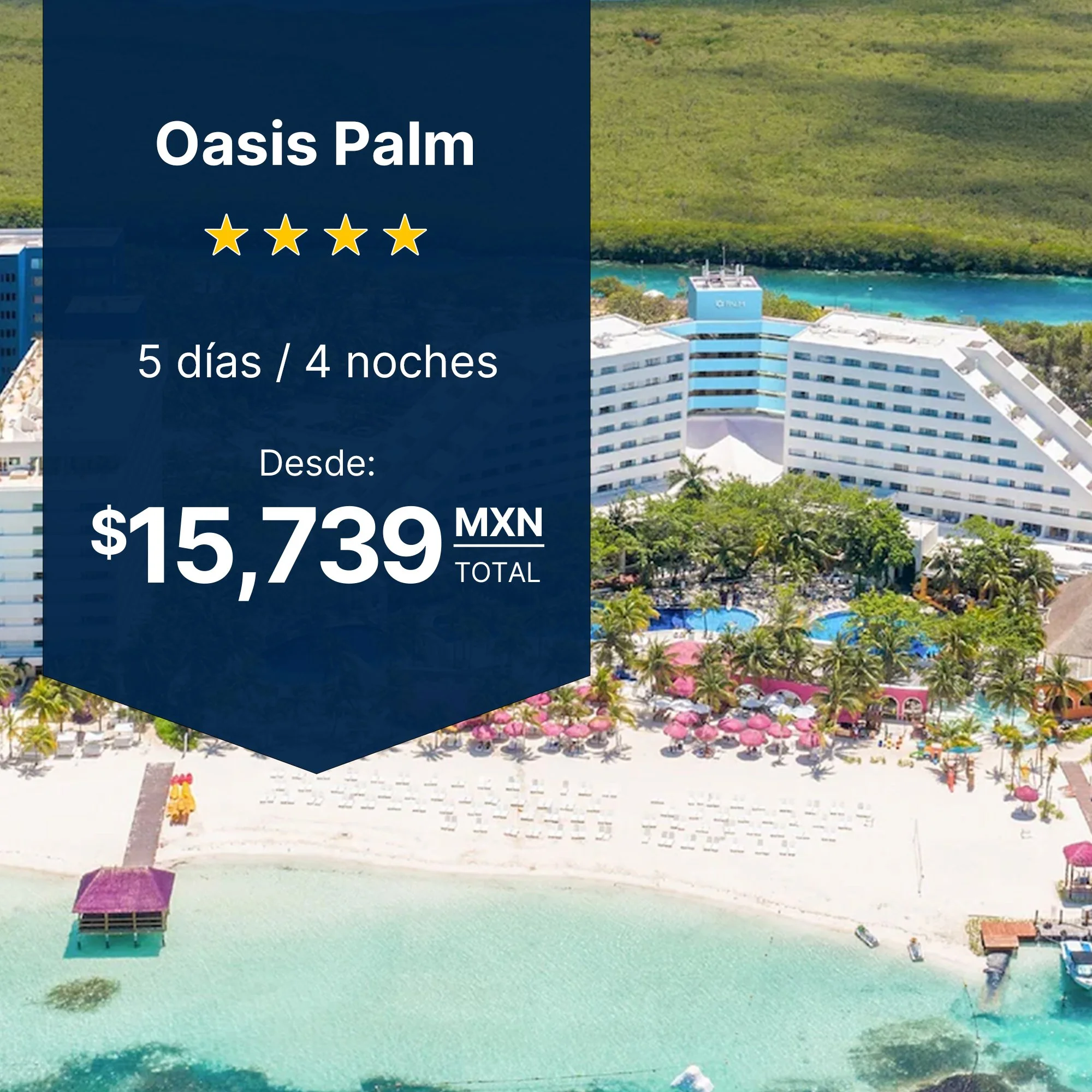 Oasis Palm Cancún plan parejas todo incluido playa privada piscinas Zona Hotelera km 4.5 traslado 4 noches desde $15,739
