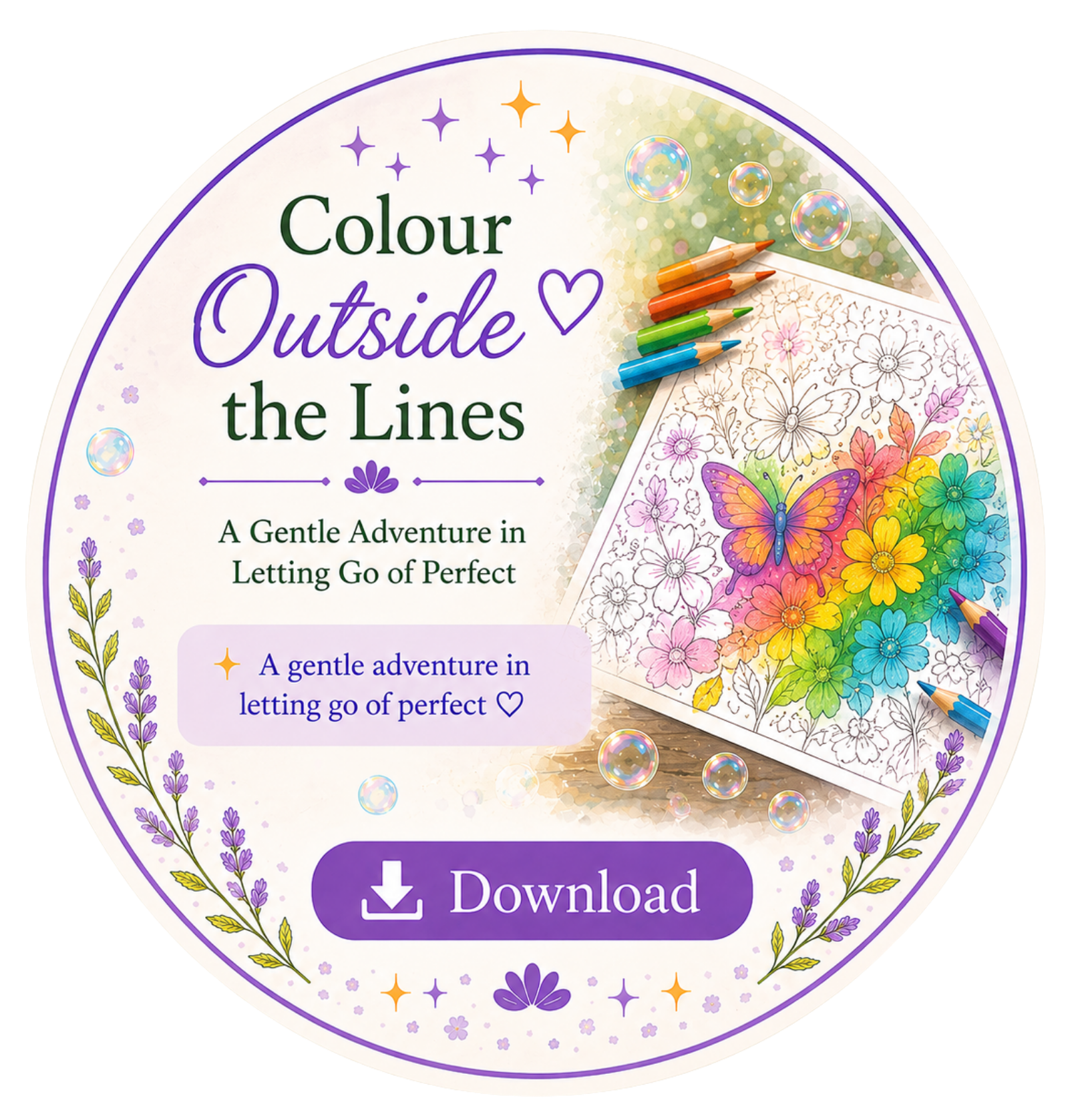 Circular graphic promoting a coloring activity book titled 'Colour Outside the Lines,' with a subtitle 'A gentle adventure in letting go of perfect,' along with colorful drawing supplies, a partially colored flower and butterfly illustration, and a download button.