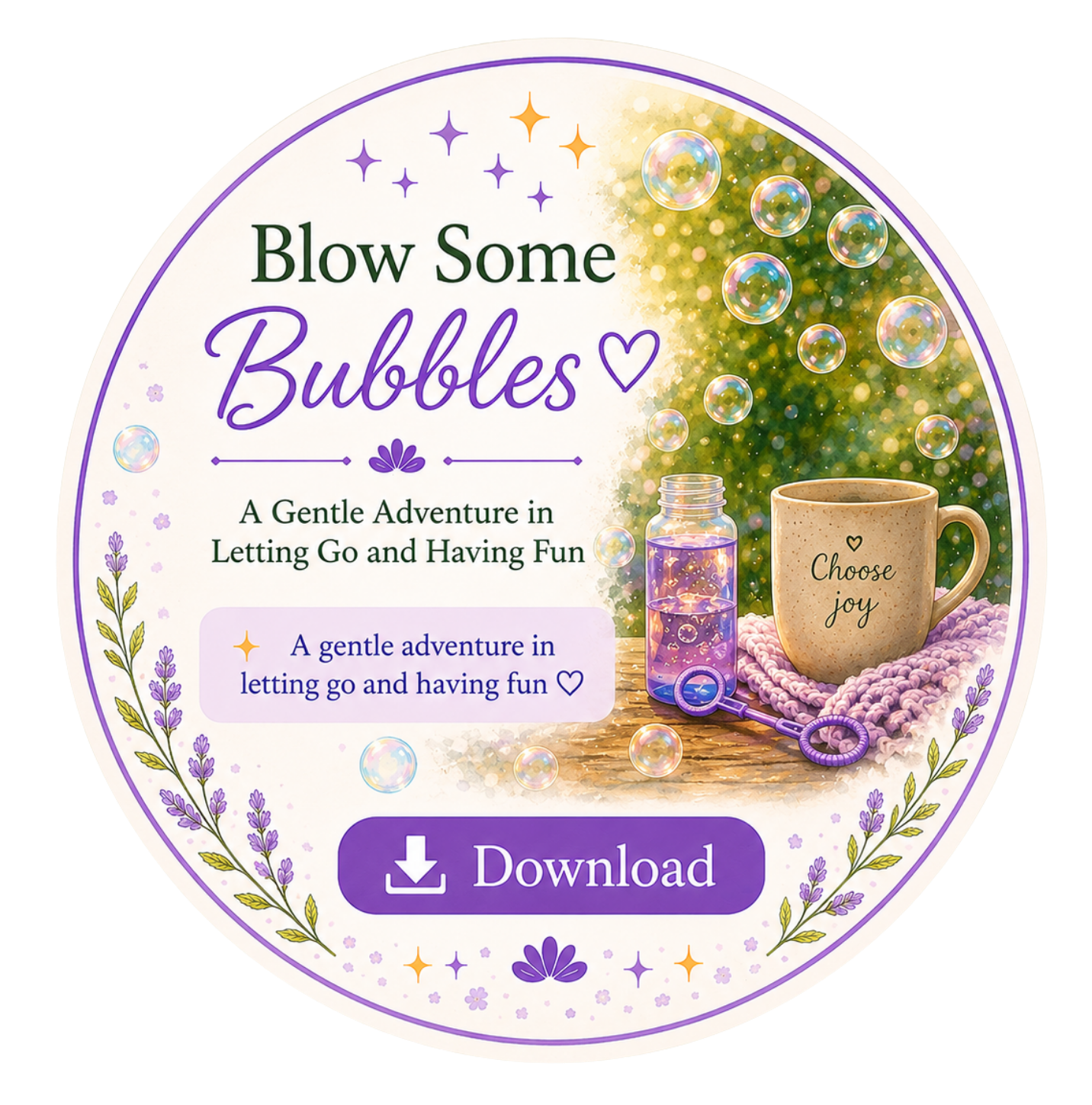 Product label for 'Blow Some Bubbles,' featuring illustrations of bubbles, a lavender essential oil bottle, a beige mug with 'Choose joy' written, and a purple key, all set against a background of a decorated Christmas tree. The label promotes letting go and having fun, with a download button at the bottom.
