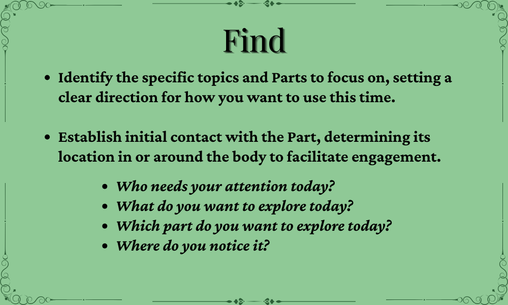 Green slide with black text titled 'Find,' providing guidance on identifying topics and parts to focus on for engagement, including questions about needs, exploration, parts, and noticing.