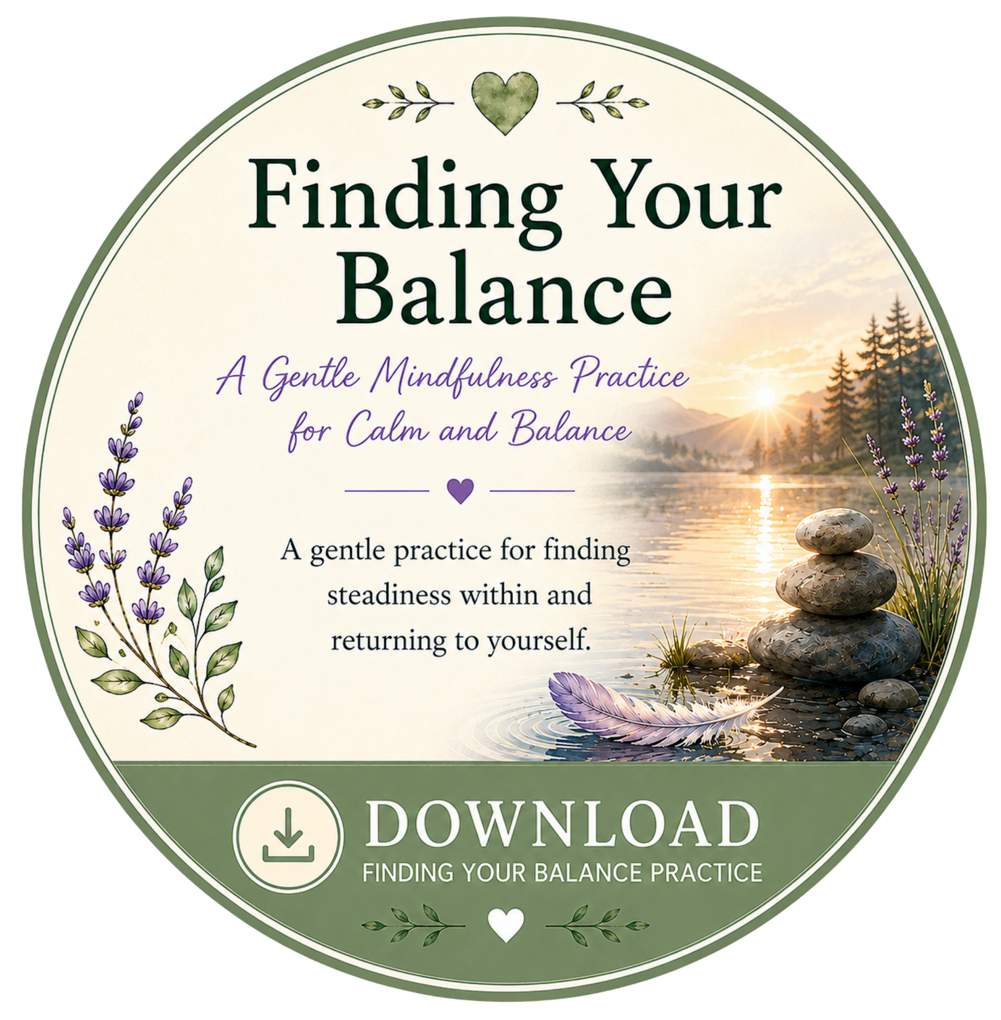 A circular graphic with a nature scene at sunrise, featuring trees, a river, and mountains. The text reads "Finding Your Balance" with a subtitle about mindfulness and calmness. There are lavender sprigs, a purple feather, and stacked stones depicted on the image. A download icon and the phrase "Download Your Copy" are also present.