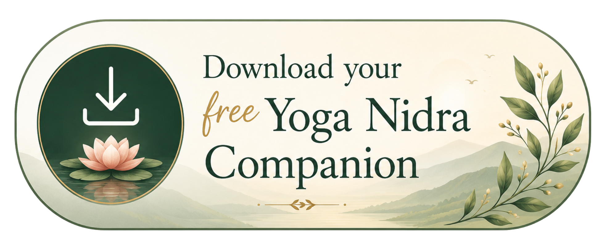 Download your free Yoga Nidra companion with a green and beige nature-themed background, featuring a lotus flower, mountains, and leaves.