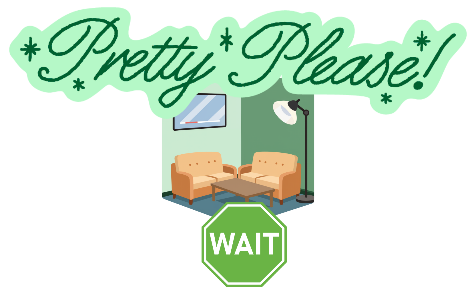 Living room with two beige sofas, a coffee table, a floor lamp, and a wall-mounted TV, with a large green sign reading 'Pretty Please!' above and a green stop sign with the word 'WAIT' below.