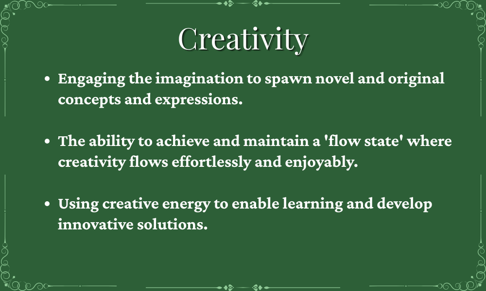 A green background with decorative borders displaying the word "Creativity" and three bullet points defining creativity: engaging imagination for new concepts, maintaining a flow state for effortless creativity, and using creative energy for learning and innovation.
