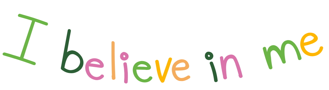 Colorful word cloud with the phrase 'I believe in me' in various colors.