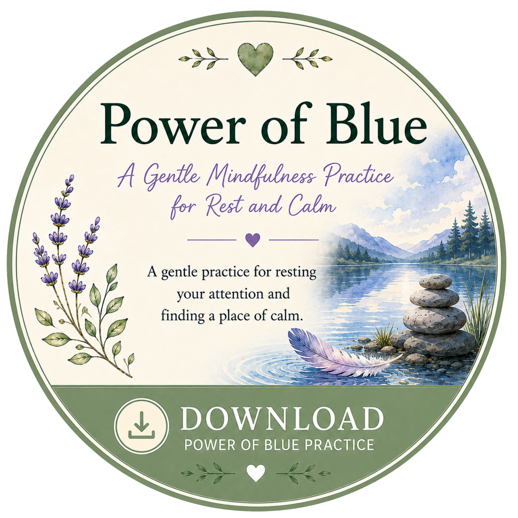 Circular logo with a nature scene including mountains, trees, and a river. There are illustrations of lavender and feathers on the border. The text reads 'Power of Blue' and 'A gentle mindfulness practice for rest and calm,' with a download icon and the words 'Download Power of Blue Practice' at the bottom.
