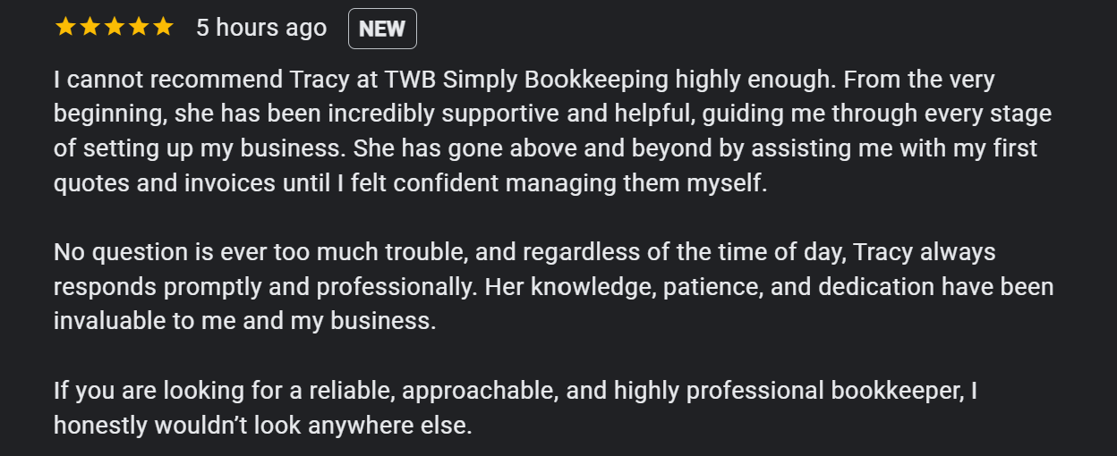 Customer review for TWB Simply Bookkeeping praising Tracy for her support, professionalism, knowledge, patience, and dedication.