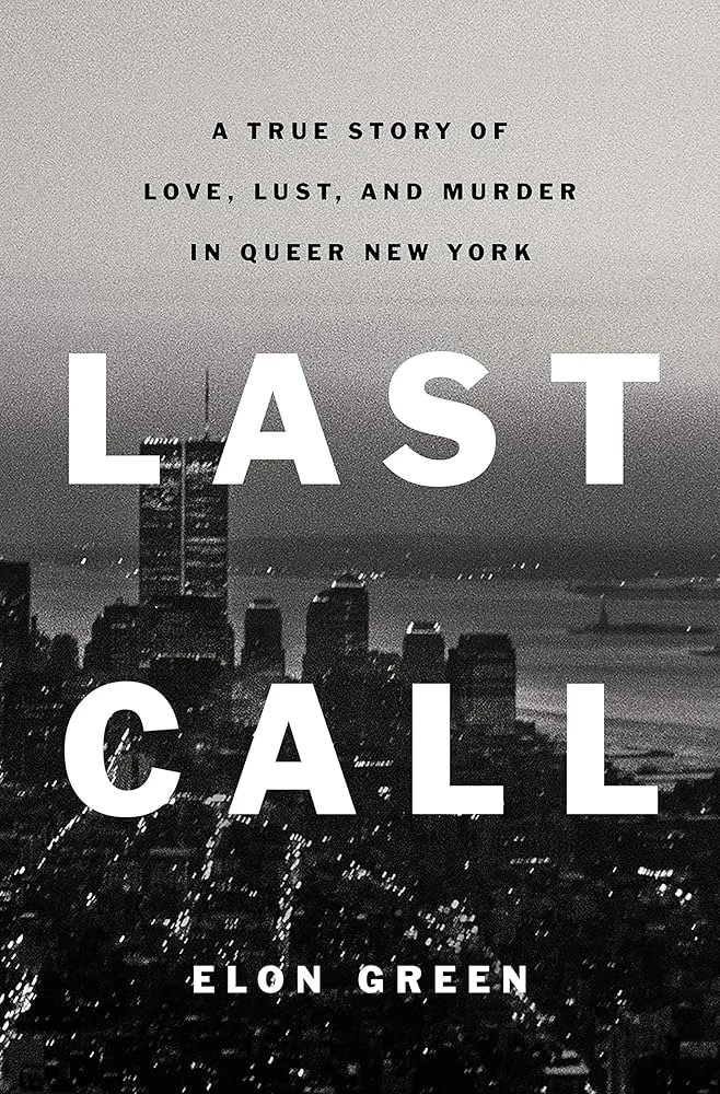 Last call: a story of love, lust, and murder in queer new york