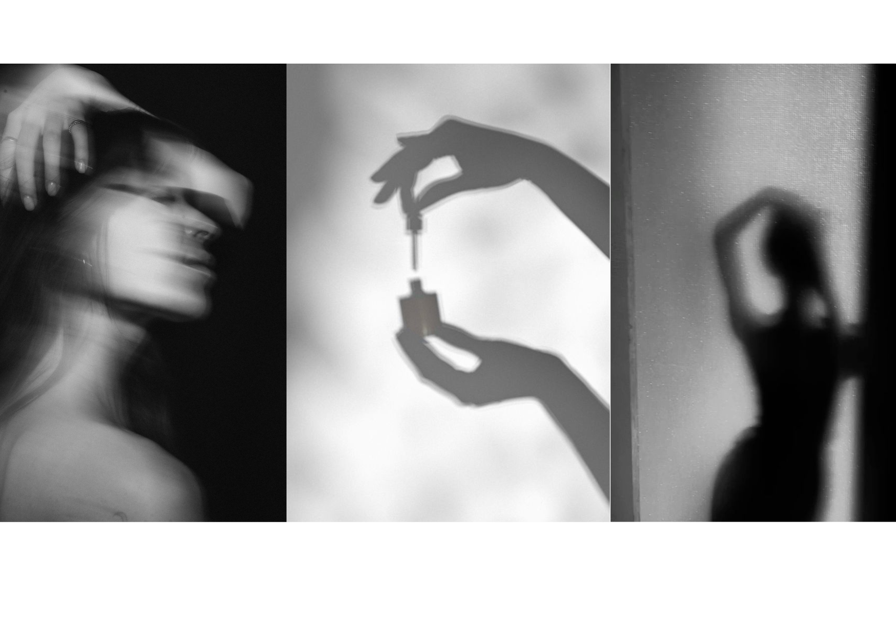 Three black-and-white images: a blurred portrait of a woman with hand near her face, a shadow of hands exchanging a dropper and a bottle, and a woman with hand behind her head, all featuring shadows creating artistic silhouettes.