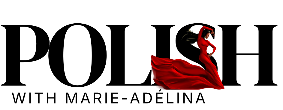 POLISH with Marie-Adélina