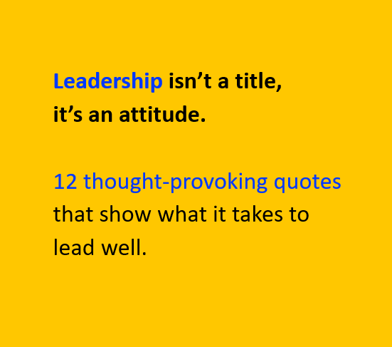 12 Thought-Provoking Quotes on Leadership