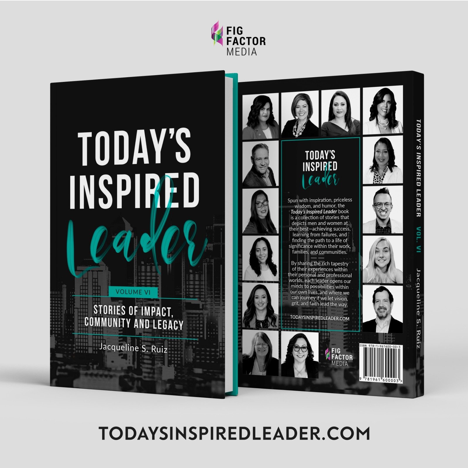 The front cover and back cover of a book titled "Today's Inspired Leaders, Volume VI, Stories of Impact, Community and Legacy" by Jacqueline S. Ruiz. The front cover features a city skyline background with the title in large white and teal letters. The back cover displays a grid of headshots of various diverse leaders, a description of the book, and the website todaysinspiredleader.com.