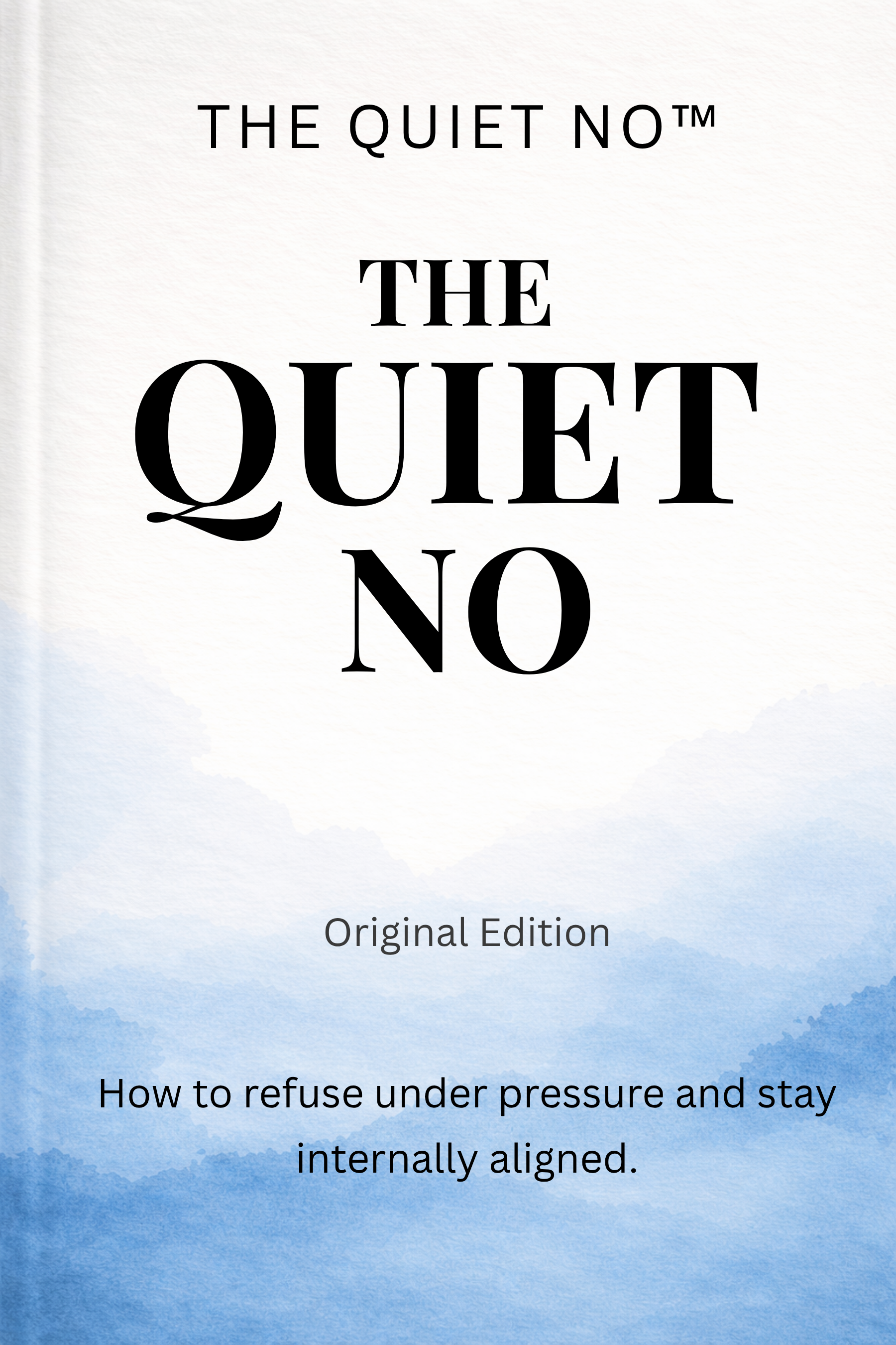 The Quiet No™ Original Edition