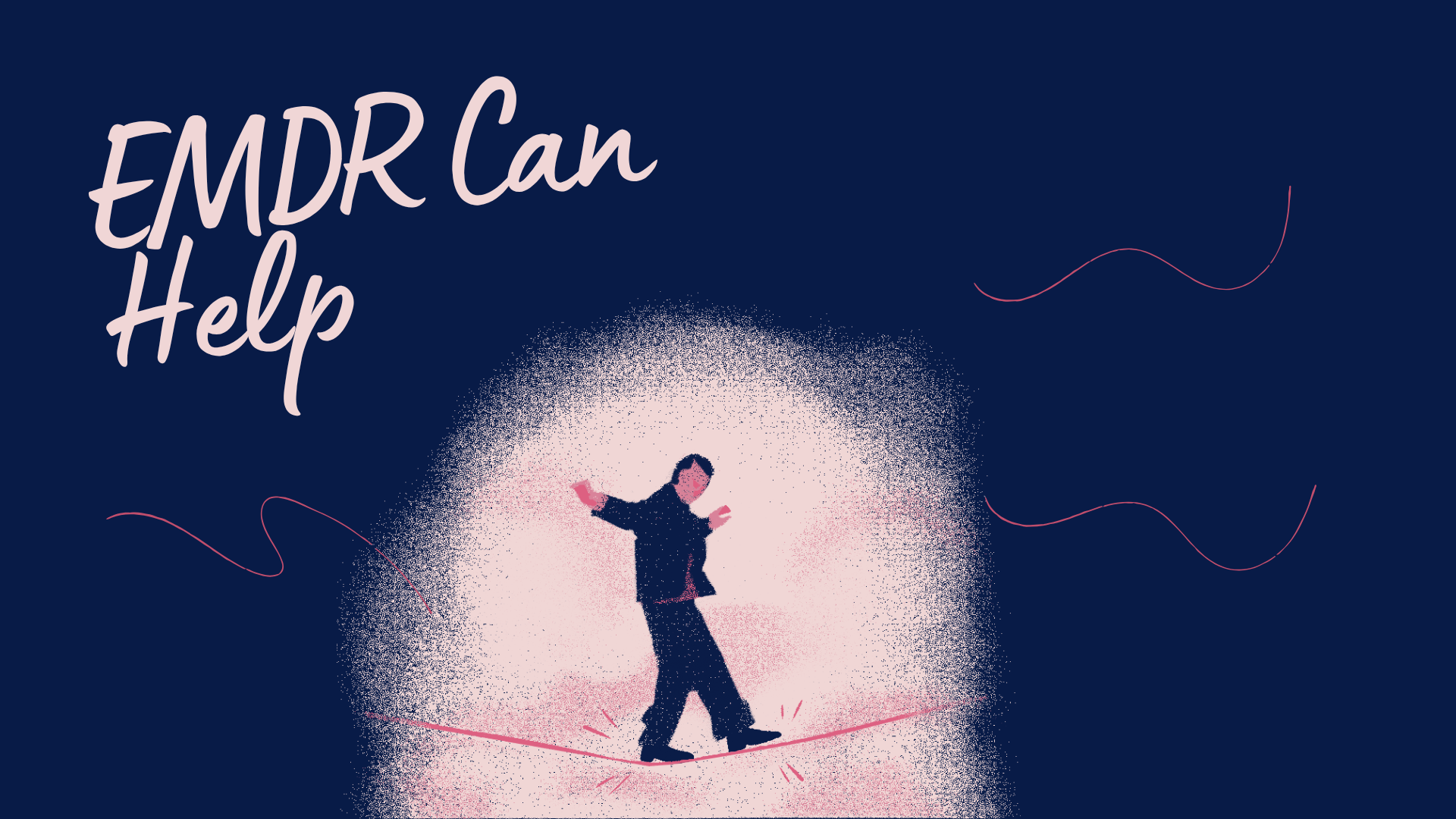 Illustration of a person walking a tightrope, with text that says 'EMDR Can Help' in the top left corner.