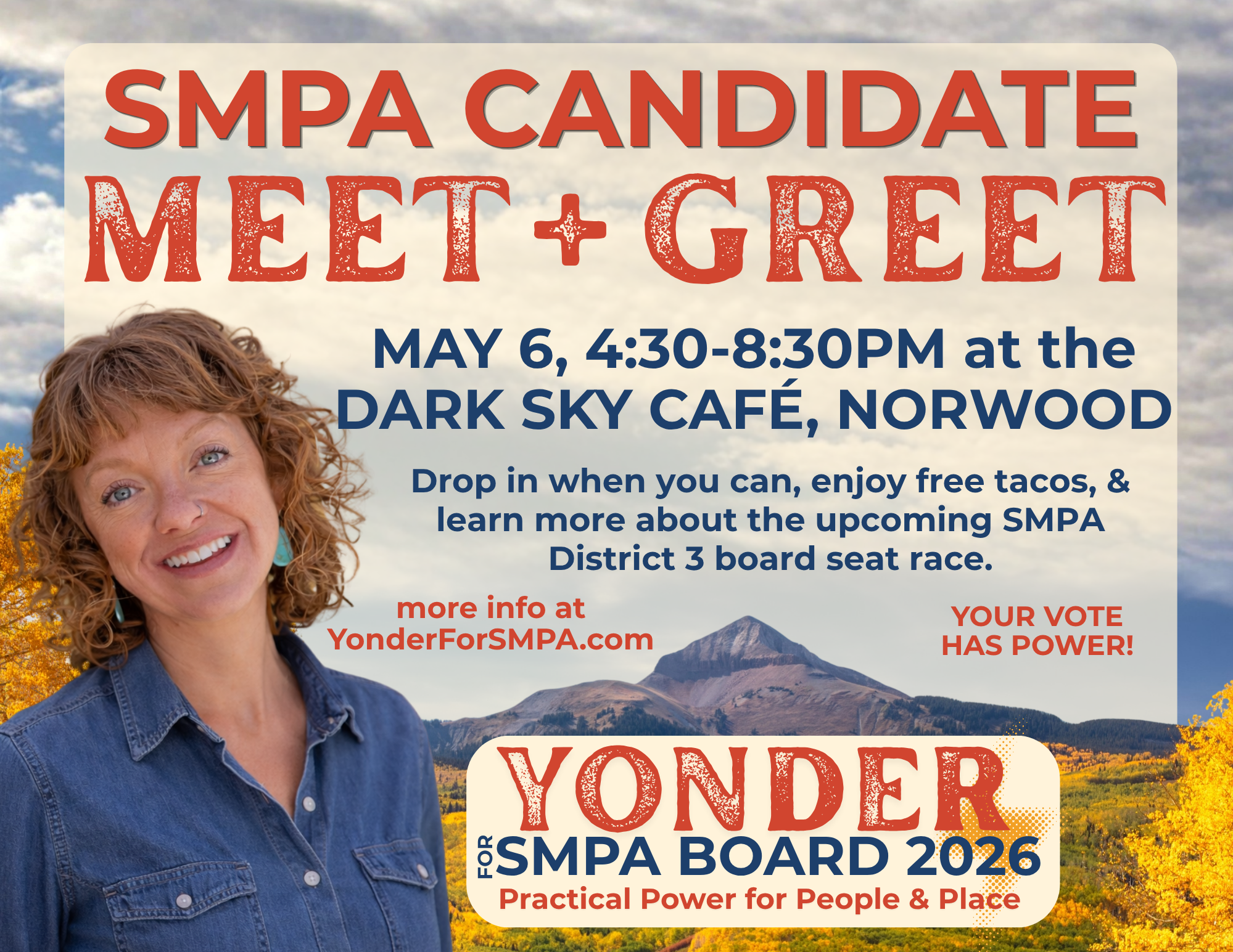 A promotional flyer for the SMPA candidate meet and greet event. The flyer features a smiling woman with curly red hair wearing a denim shirt in the lower left corner. The background showcases a scenic mountain landscape with a cloudy sky. The text in bold red and blue letters announces the event details: May 6, 4:30-8:30 PM at the Dark Sky Café in Norwood. It includes a call to action to drop in, enjoy free tacos, and learn about the SMPA District 3 board seat race. Additional information directs to more details at YonderForSMPA.com, emphasizing practical power for people and place.