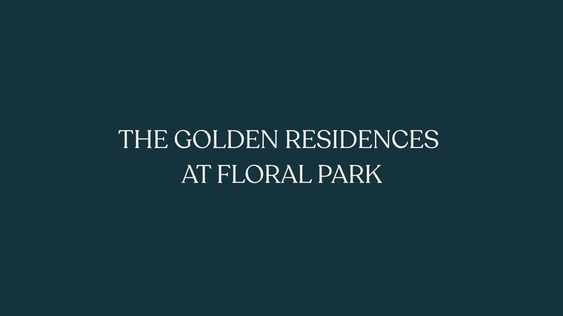 Title slide with dark teal background and white text that reads 'The Golden Residences at Floral Park'.