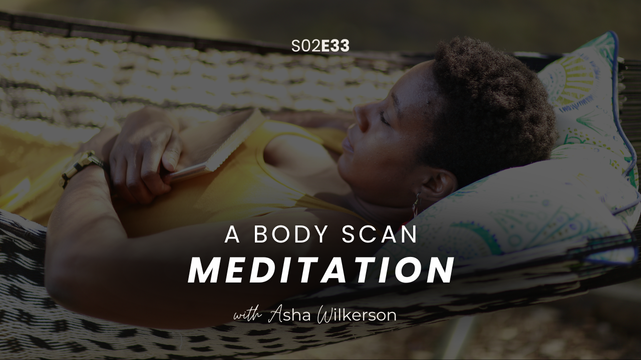 Ep 33: A Body Scan Meditation