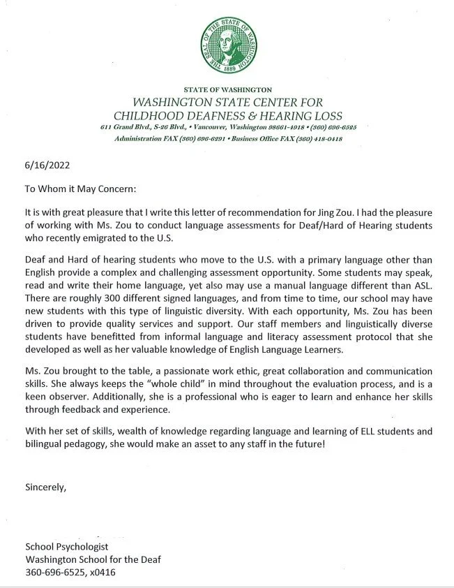 Letter of recommendation from Washington State Center for Childhood Deafness & Hearing Loss for Ms. Zou, praising her work with deaf and hard of hearing students on language assessments and bilingual education.