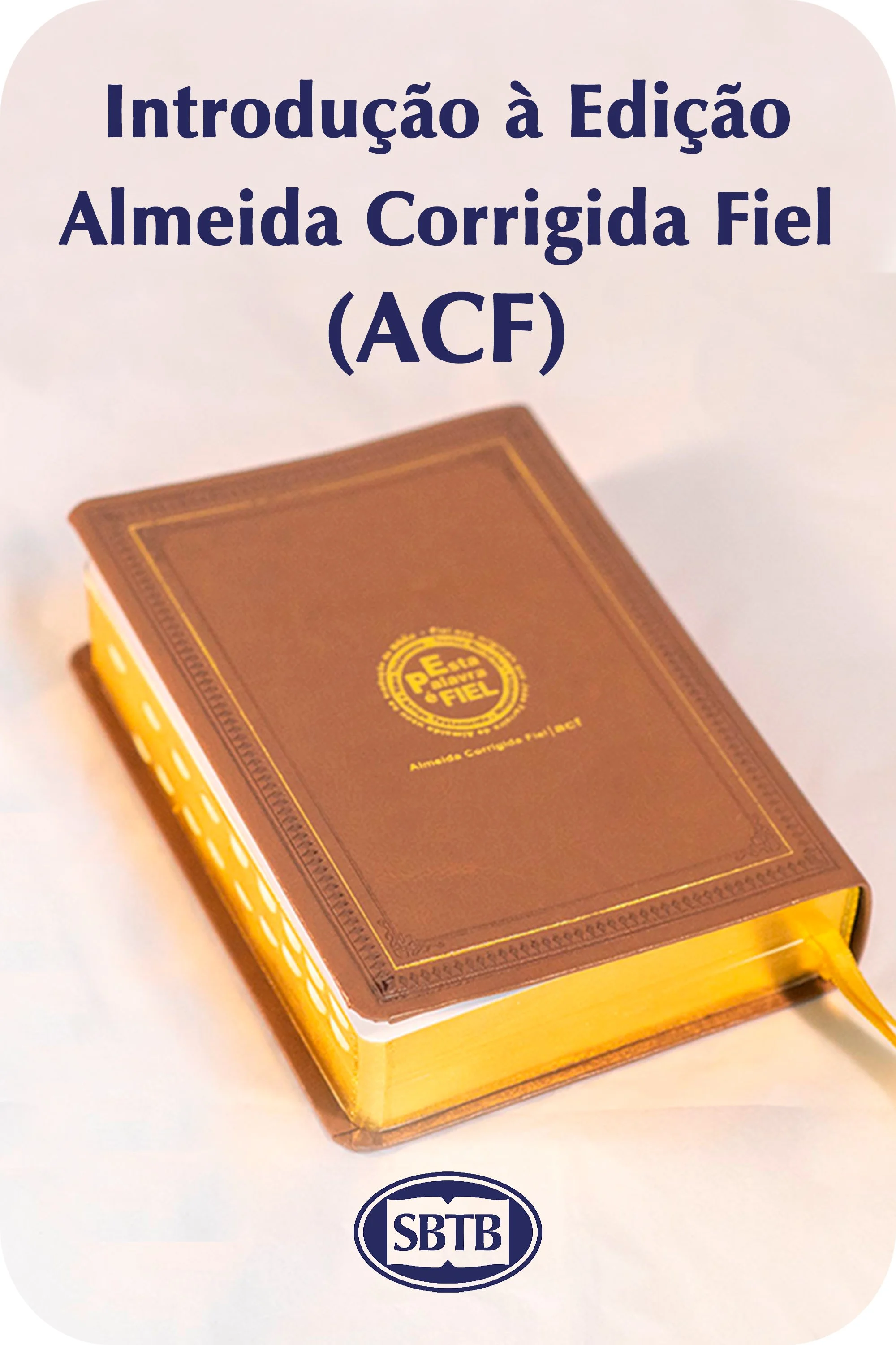Introdução à Edição Almeida Corrigida Fiel (ACF)