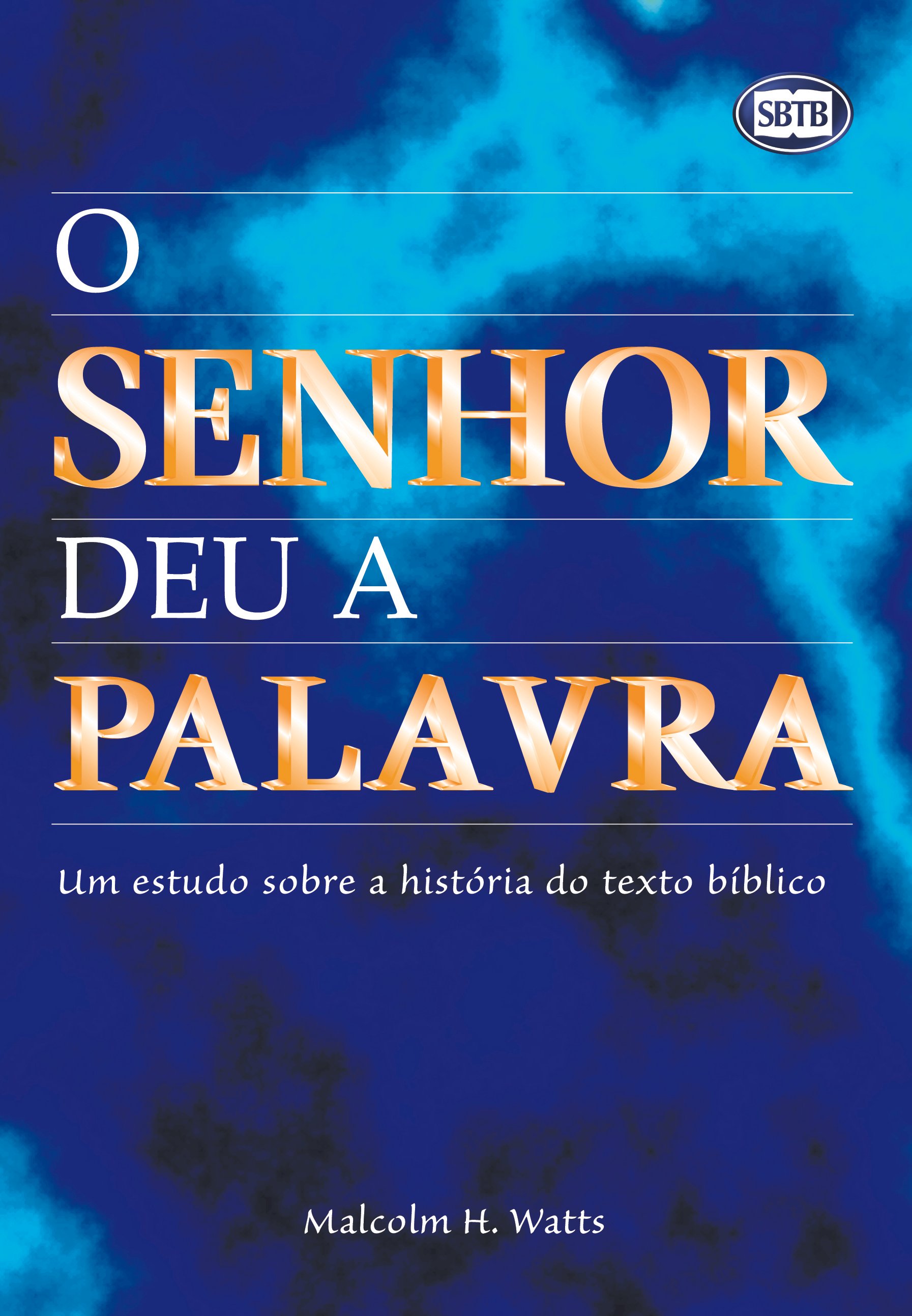 Capa do livro 'O Senhor Deu a Palavra', de Malcolm H. Watts, com fundo azul escuro e nuvens, e título em letras douradas e brancas.