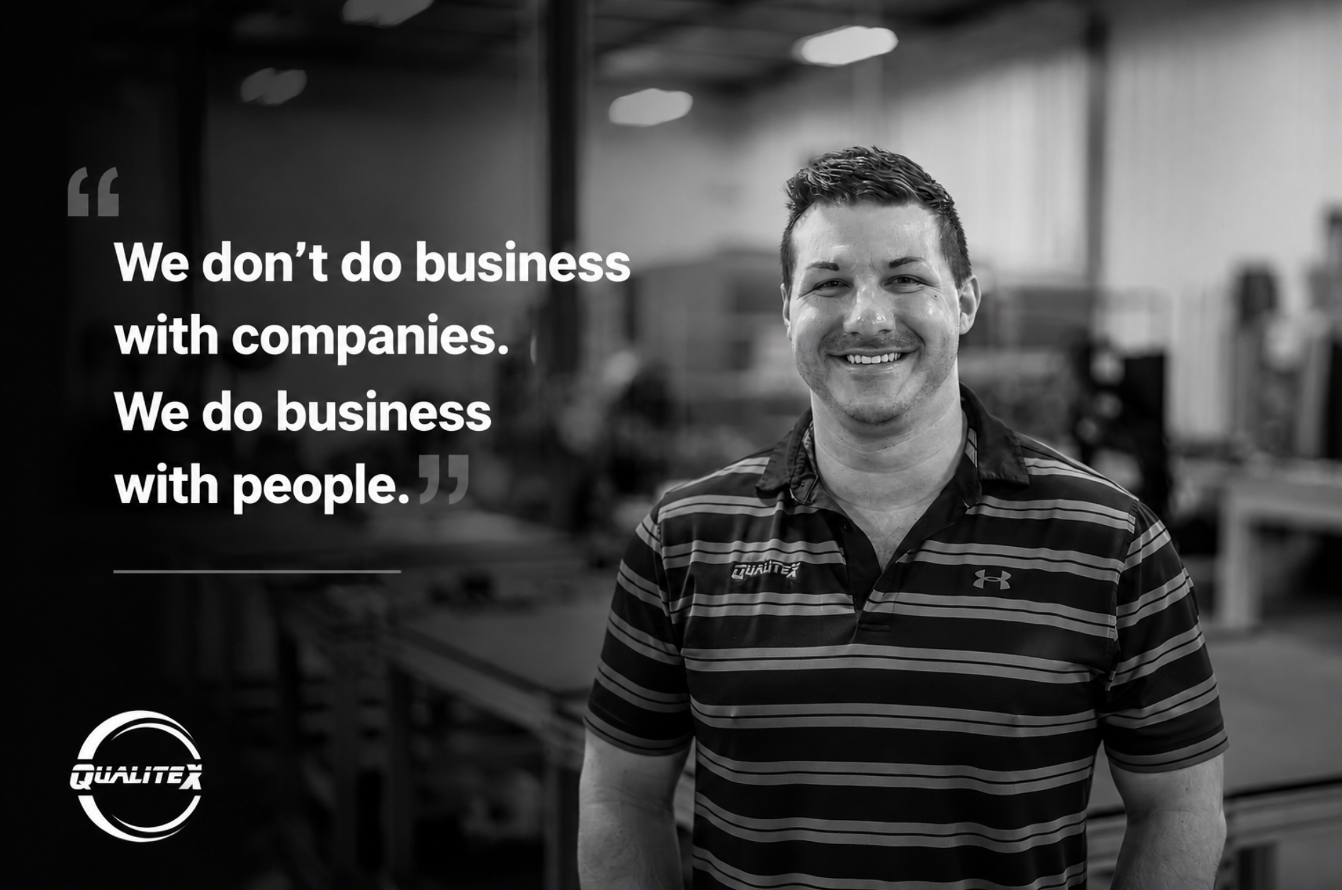 A smiling man in a striped polo shirt stands in what appears to be an industrial or warehouse environment with shelves and equipment in the background. The image contains a quote on the left side that reads, 'We don't do business with companies. We d