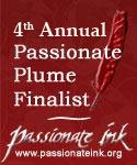 Passionate Ink 4th Annual Passionate Plume Finalist
