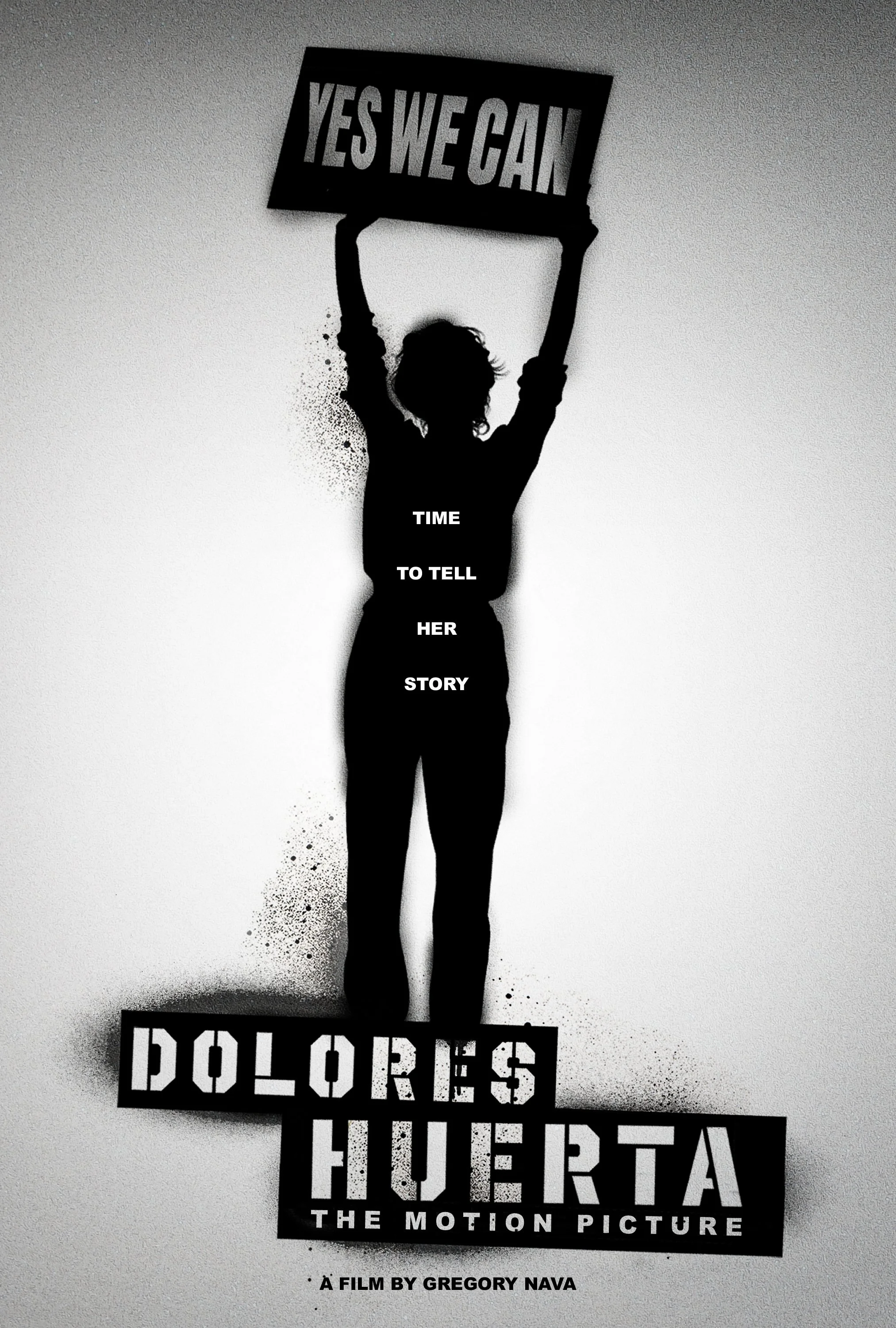 Dolores Huerta feature film poster, featuring a silhouette of Dolores holding up as "yes we can" poster in spray paint style