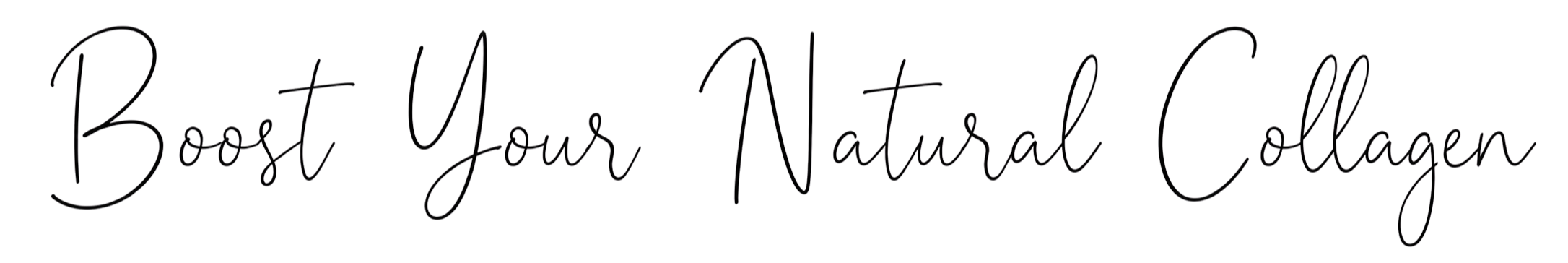 Graphic contains cursive text that reads 'Boost Your Natural Collagen'.