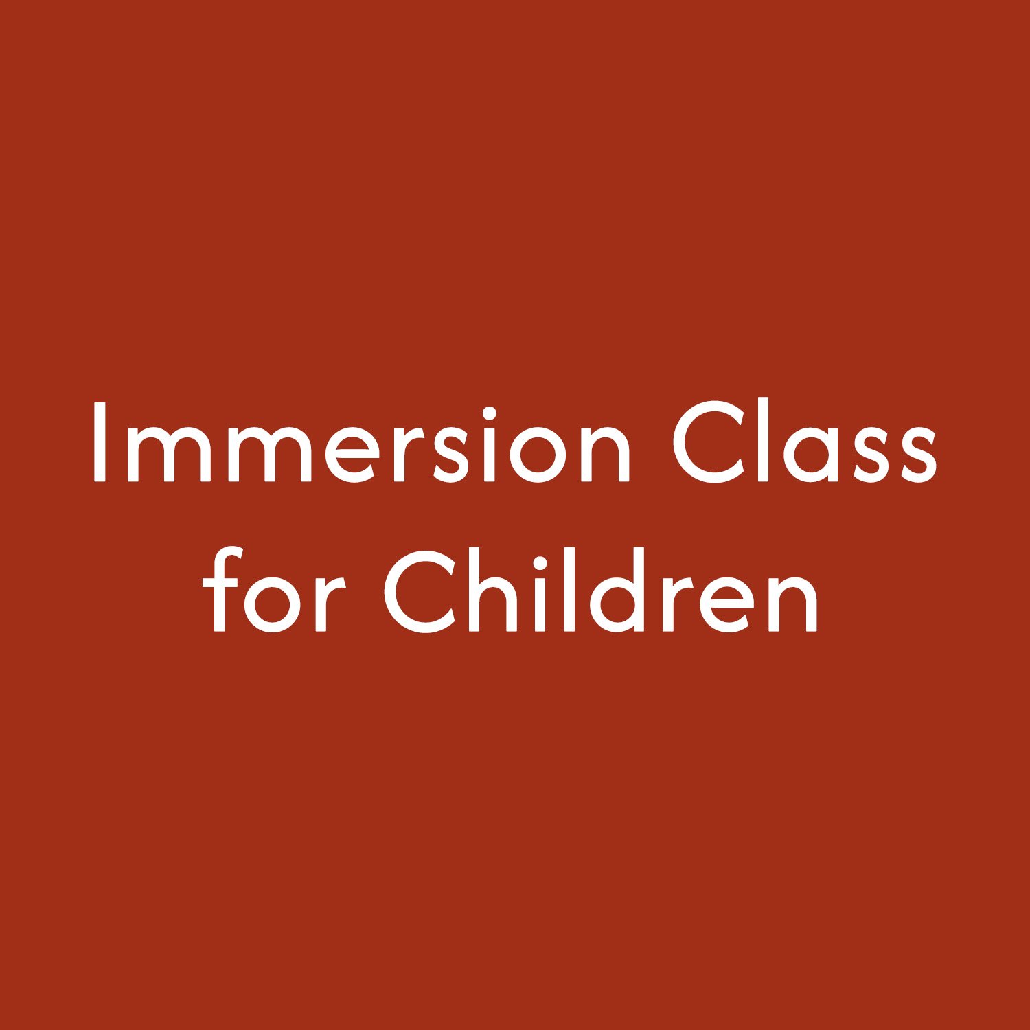 Immersion Class for Children
