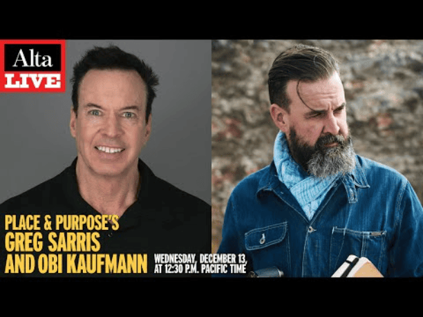Alta Live: Place and Purpose's Greg Sarris and Obi Kaufmann