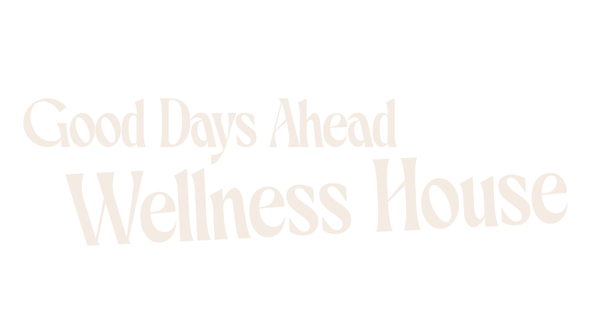 Text reading 'Good Days Ahead Wellness House' in large, stylized font on a black background.
