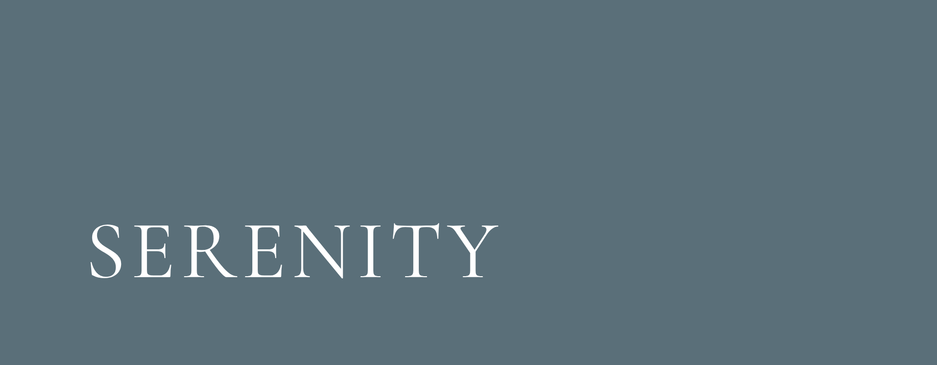 The word 'SERENITY' written in white text on a muted blue background.