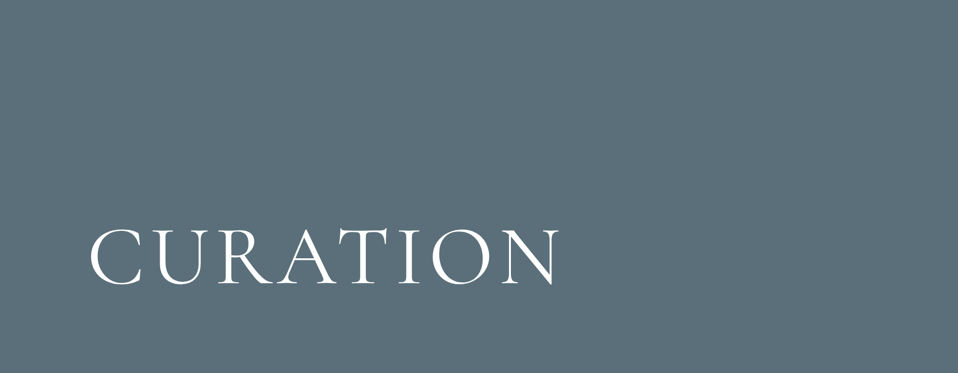 Image with the word 'CURATION' on a blue-grey background in white text.
