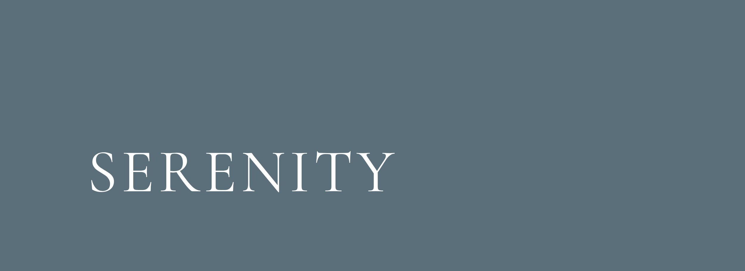 The word "SERENITY" in white capital letters on a blue-grey background.