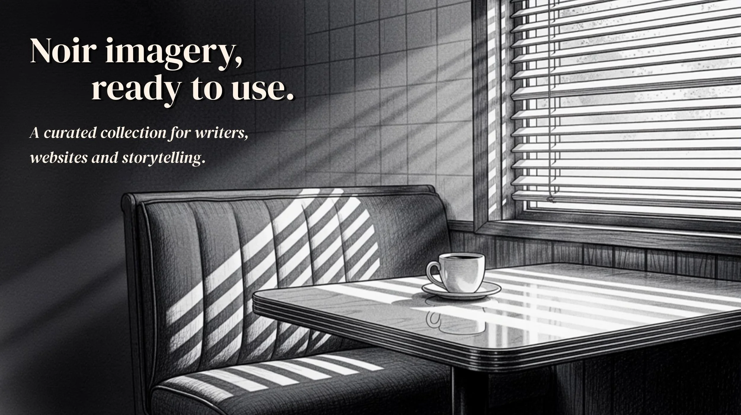 Black-and-white noir diner booth with window blinds casting light across a table and coffee cup, representing a curated collection of noir imagery for writers and storytelling.