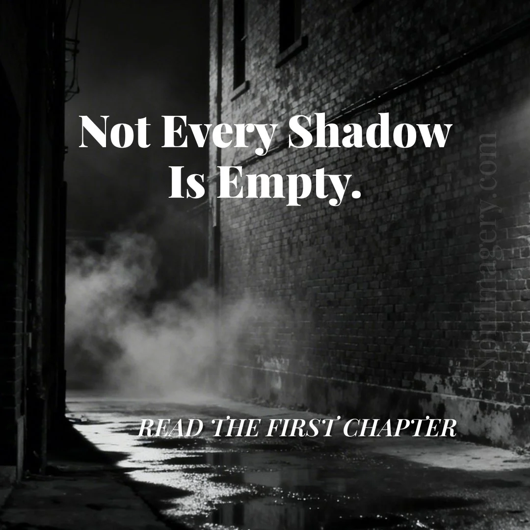 Noir alley promotional graphic with foggy street lighting and the phrase “Not Every Shadow Is Empty.”