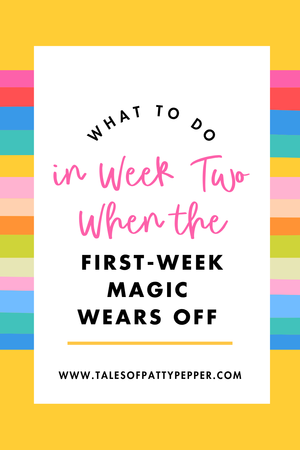 What to Do in Week Two When the First-Week Magic Wears Off 