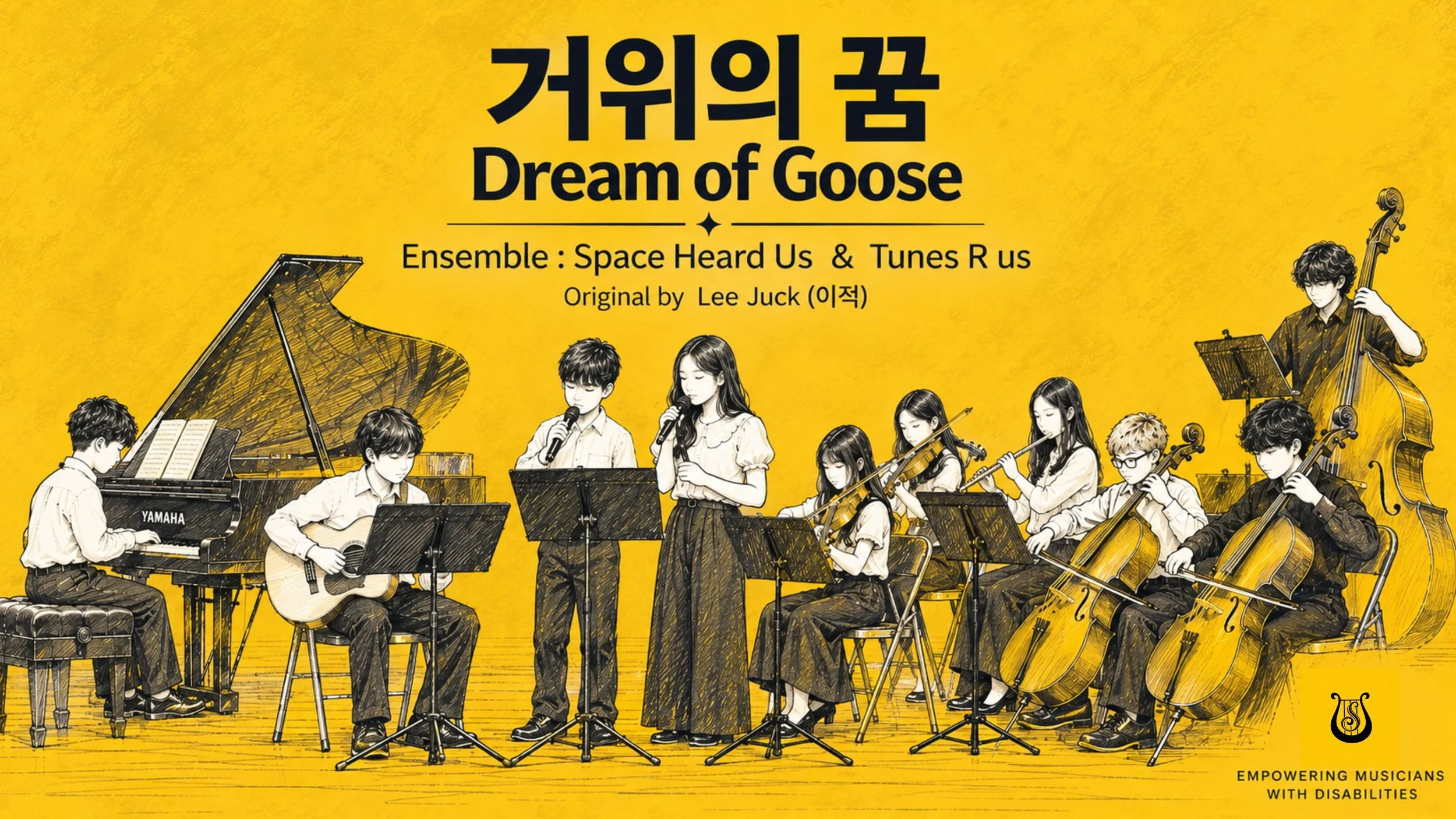 A yellow poster featuring an illustration of a music ensemble with members playing piano, guitar, violin, and cello, along with singing. The poster promotes 'Dream of Goose,' a group empowering musicians with disabilities, and credits the original work by Lee Juck.