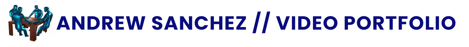 Andrew Sanchez // Video Portfolio
