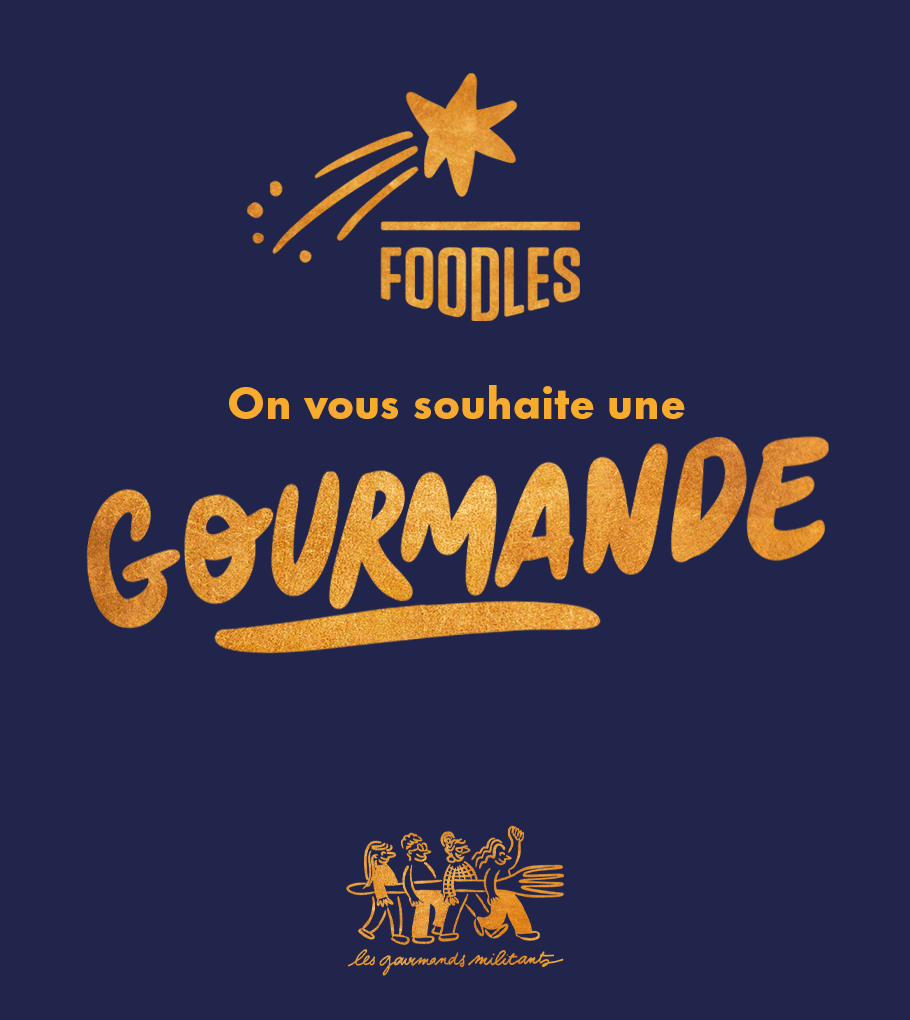 Une affiche avec un logo de comète, le texte "FOODLES", une phrase en français qui dit "On vous souhaite une GOURMANDE", et une illustration de quatre personnes marchant, avec la légende "les gourmands militants".