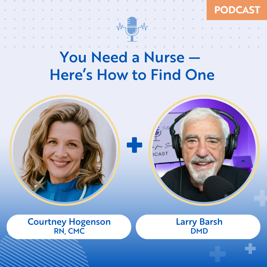Specifically for Seniors Podcast: You Need a Nurse — Here’s How to Find One
