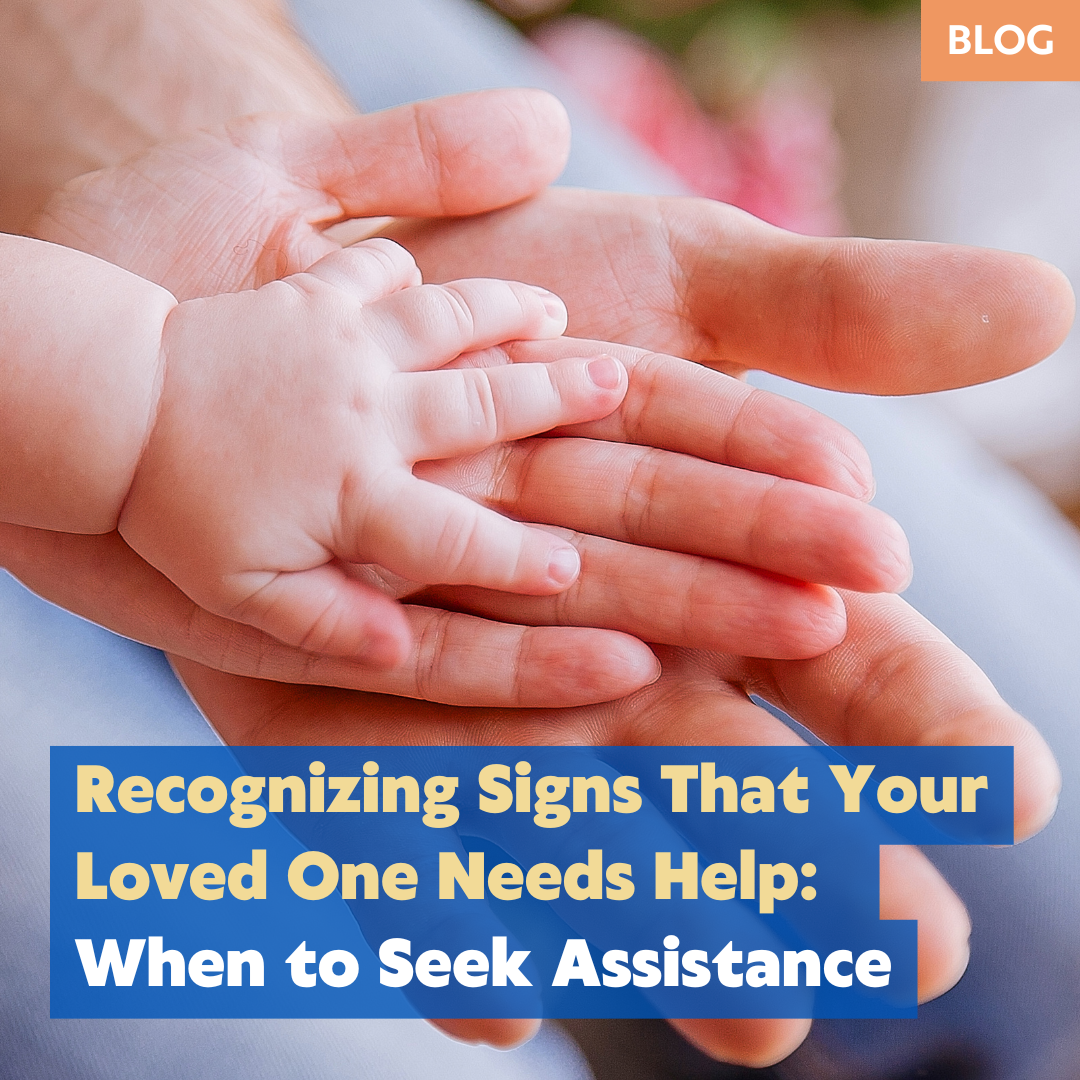 Recognizing Signs That Your Loved One Needs Help: When to Seek Assistance.