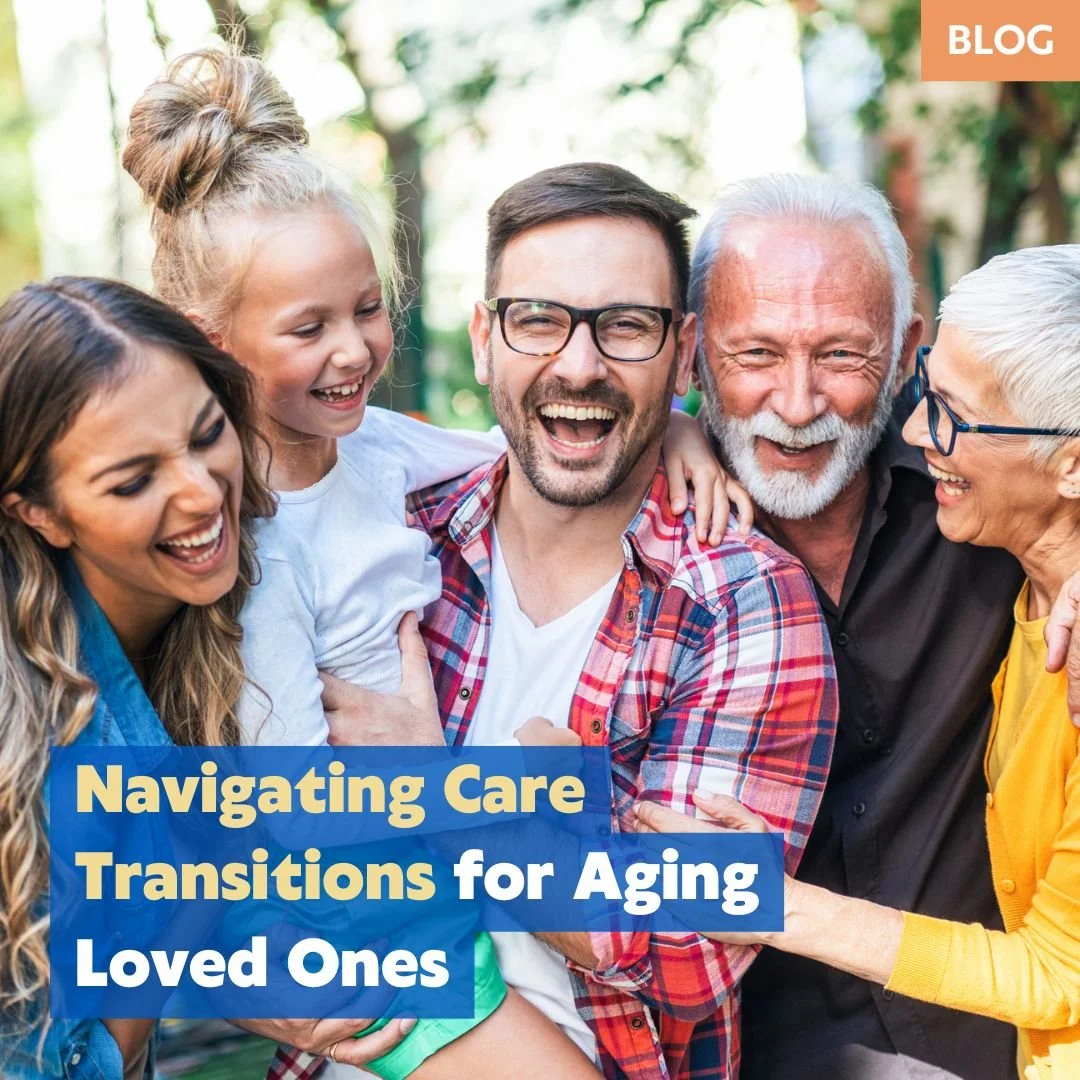 Navigating Care Transitions for Aging Loved Ones