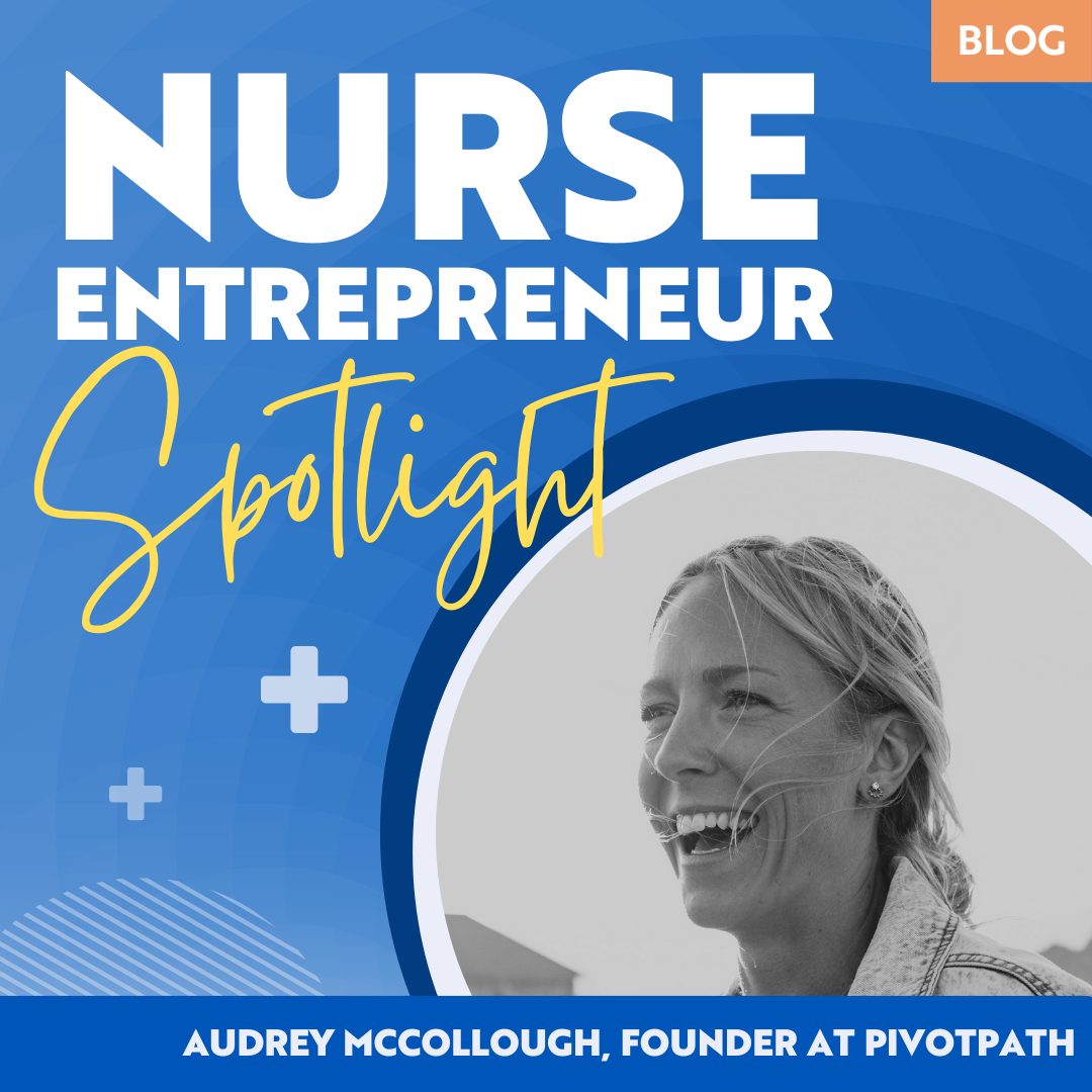 Nurse Entrepreneur Spotlight: Audrey McCollough