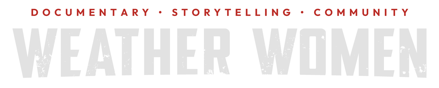 "Weather Women" logo with words: Documentary, Storytelling, Community.