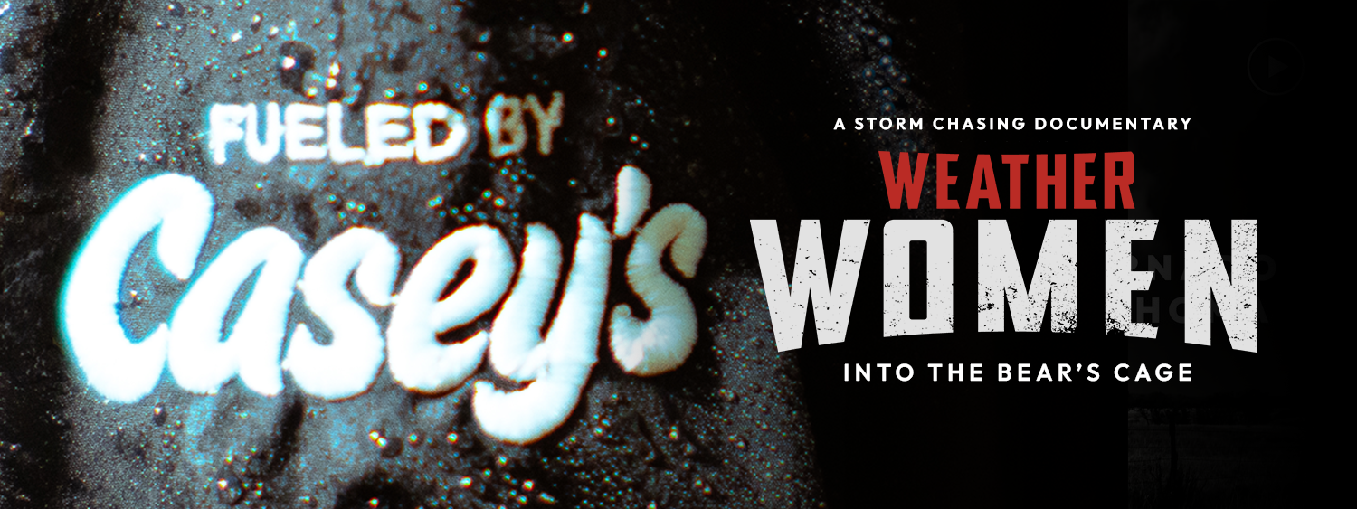 Casey’s Fuels the Chase With “Weather Women: Into the Bear’s Cage”
