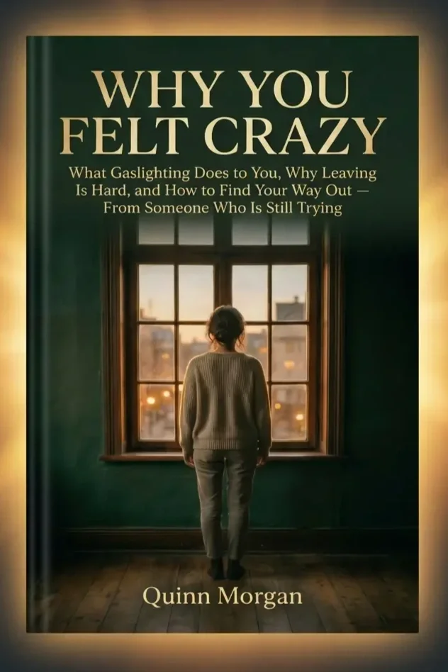 You're not crazy. You're just missing the words for what's been happening to you. Why You Felt Crazy was written from inside the experience — no clinical language, no distance.